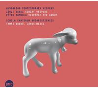 Serei/ Philipp/ Schola Cantorum Budapestiensis - Hungarian Contemporary Vespers