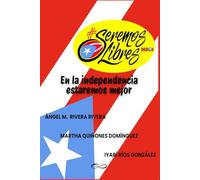 Seremos Libres: En la independencia estaremos mejor