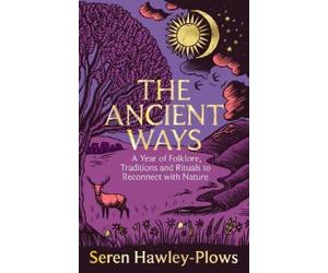 Seren Hawley-Plows The Ancient Ways (Copertina rigida)