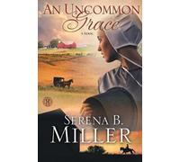 Serena B. Miller An Uncommon Grace (Tascabile)