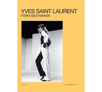 Serena Bucalo-Mussely Yves Saint Laurent: Form and Fashion (Copertina rigida)