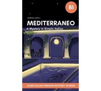Mediterraneo - A Mystery Short Story in Simple Italian: For Upper-Beginners and Intermediate Learners