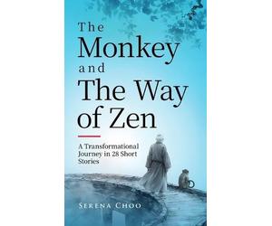 Serena Choo The Monkey and the Way of ZEN (Copertina rigida)