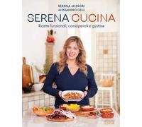 Serena cucina. Ricette funzionali, consapevoli e gustose