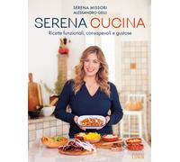 Libri Serena Missori / Alessandro Gelli - Serena Cucina. Ricette Funzionali, Con