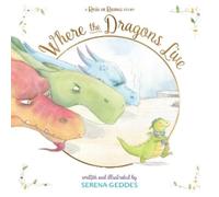 Serena Geddes Where the Dragons Live (Copertina rigida) Rosie and Rasmus