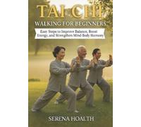 Serena Hoalth Tai CHI Walking for Beginners (Tascabile)