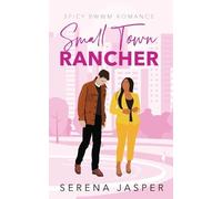 Serena Jasper Small Town Rancher (Tascabile) Small Town Bwwm Romance Books