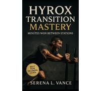 Serena L Vance HYROX Transition Mastery (Tascabile)
