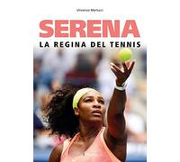 Serena. La regina del tennis