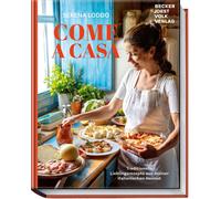 Serena Loddo Huber Come a casa: Traditionelle Lieblingsrezept (Copertina rigida)