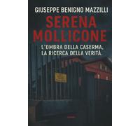 SERENA MOLLICONE: L’Ombra della Caserma, la Ricerca della Verità
