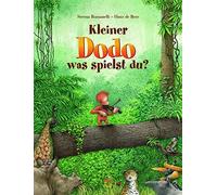 Serena Romanelli Hans de Beer Kleiner Dodo, was spielst du? (Copertina rigida)
