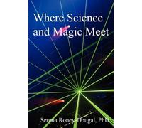 Serena Roney-Dougal Where Science and Magic Meet (Tascabile)