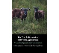 Serena Sabatini The Textile Revolution in Bronze Age Europe (Copertina rigida)