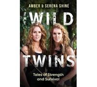 Serena Shine Amber Shine The Wild Twins (Tascabile)