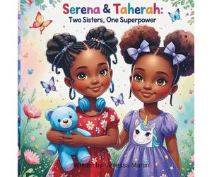 Serena & Taherah: Two Sisters, One Superpower: A Story About Autism, Empathy, and Sisterhood