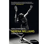 Serena Williams. La regina del tennis