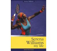Serena Williams. My life - Williams Serena, Paisner Daniel