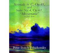Serenade in C, op. 48, and Suite no. 4, op.61, Mozzartiana in Full Score