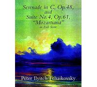 Serenade in C, op. 48, and Suite no. 4, op.61, Mozzartiana in Full Score