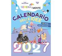SerenaMente. Calendario delle idee 2027. 12 sfide per crescere. Ediz. a colori