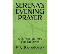 SERENA'S EVENING PRAYER: A Spiritual Journey Like No Other