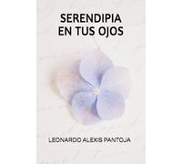 SERENDIPIA EN TUS OJOS