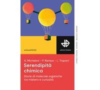 Serendipità chimica. Storie di molecole organiche tra mistero e curiosità