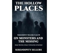 Serendipity Sellers Case 01: On Monsters and the Missing: Some Truths Attract Unwanted Attention: 1