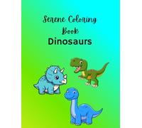 Serene Coloring Book: Dinosaurs