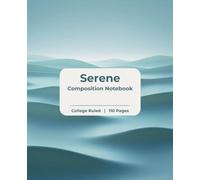 Serene Composition Notebook: A Calm Space for Focused Writing, Reflection, and Clear Thought