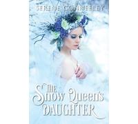 Serene Conneeley The Snow Queen's Daughter (Tascabile)