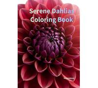 Serene Dahlias Coloring Book