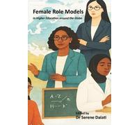 Serene Dalati Female Role Models in Higher Education Around the Glob (Tascabile)