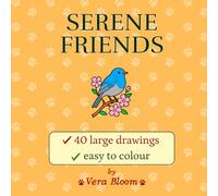 SERENE FRIENDS: 40 animals designs for adults and seniors, large and easy to color, thick lines, single-sided pages, stress-relief