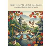 Serene Japan: Ukiyo-e Animals: A Japanese Coloring Book for Adults