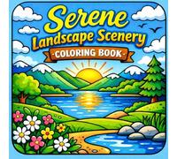 Serene Landscape Scenery Coloring Book: 40 Calming Coloring Pages in Bold and Easy Style for Nature Lovers