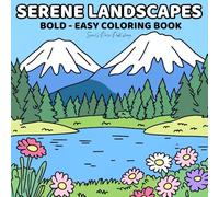 Serene Landscapes: Coloring Book for Adults and Teens Featuring Nature Scenes with Bold and Easy Designs for Relaxation