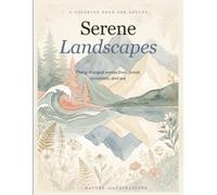 Serene Landscapes: To color, to breathe, to unwind...