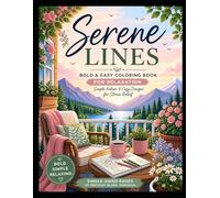 Serene Lines: Bold & Easy Coloring Book for Relaxation | Simple Nature & Cozy Designs for Stress Relief
