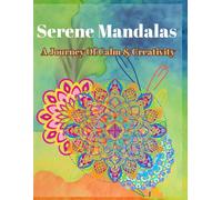 Serene Mandalas: A Journey of Calm & Creativity