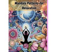 Serene Mandalas: Coloring Book for All Ages with Nature and Cosmic Designs: 24 Mindful Patterns for Stress Relief and Creative Joy