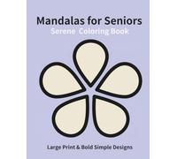 Serene Mandalas for Seniors: Large Print & Bold Simple Designs