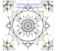 Serene Mandalas: Relax and Unwind Through Beautiful Designs: Experience clarity, calmness, and the joy of mindful coloring