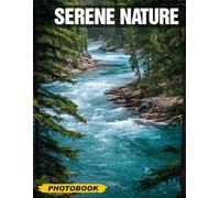 Serene Nature Photo Book: Stunning Visuals Capturing the Beauty of Nature's Tranquility in 40 High-Quality Images, Perfect for Relaxation and Inspiration.