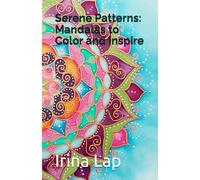 Serene Patterns: Mandalas to Color and Inspire