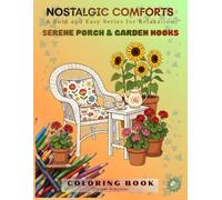 Serene Porch & Garden Nooks: A Bold and Easy Series for Relaxation