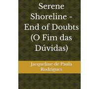 Serene Shoreline - End of Doubts (O Fim das Dúvidas)
