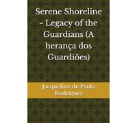 Serene Shoreline - Legacy of the Guardians (A herança dos Guardiões)